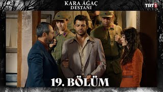 Kara Ağaç Destanı 19 Bölüm trt1 [upl. by Yoshi]