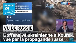 quotVu de Russiequot  comment la propagande russe relatetelle loffensive ukrainienne à Koursk [upl. by Adiuqal]