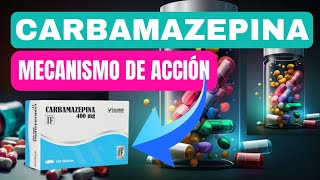 💊 Carbamazepina Cuál es el Mecanismo de Acción de Carbamazepina Cómo Actúa en el Cuerpo [upl. by Notrem]