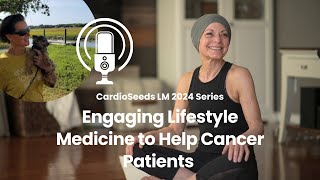 Cancer Care Through Lifestyle Medicine Insights by Sami Mansfield  LM2024 CardioSeeds Series [upl. by Medora357]