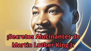 ¡Secretos Alucinantes de Martin Luther King Jr que no creerás [upl. by Adolphe]