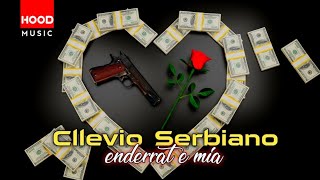 CLLEVIO SERBIANO  ENDRRAT E MIA OFFICIAL VIDEO HQ [upl. by Denie]