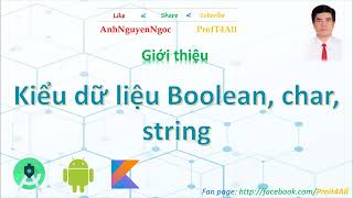 Kiểu dữ liệu Boolean Char và String trong Kotlin [upl. by Chrystal255]