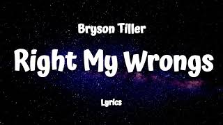 Bryson Tiller  Right My Wrongs Lyrics [upl. by Lindholm943]