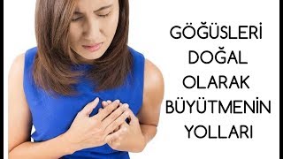 GÖĞÜSLERİ DOĞAL OLARAK BÜYÜTMENİN YOLLARI [upl. by Cirtap]