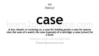 Pronunciation of Case  Definition of Case [upl. by Mattah]