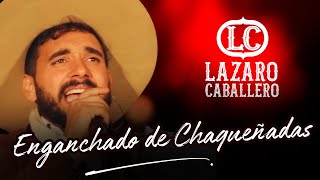 Lázaro Caballero  ENGANCHADO DE CHAQUEÑADAS  En Vivo [upl. by Montfort85]