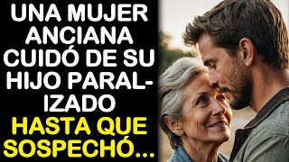 UNA MUJER ANCIANA CUIDÓ DE SU HIJO PARALIZADO HASTA QUE SOSPECHÓ [upl. by Ahsieken]