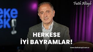 Fatih Altaylı yorumluyor Herkese İyi Bayramlar [upl. by Loren]