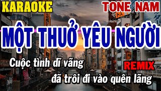 Karaoke Một Thuở Yêu Người Remix Tone Nam  Karaoke Beat Mới  84 [upl. by Hephzipah935]