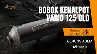 Bobok Kenalpot GERUNG ADEM Di Vario 125 old  copy cms gen 1 [upl. by Oelc]