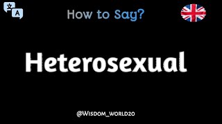 How to Pronounce quotHeterosexualquot in English CORRECTLY [upl. by Htebirol434]