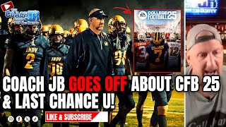 COACH JB GOES OFF ABOUT COLLEGE FOOTBALL 25 amp LAST CHANCE U  THE COACH JB SHOW WITH BIG SMITTY [upl. by Della]