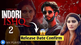 Indori Ishq Season 2 Release Date  Indori Ishq Season 2 Trailer  Indori Ishq Season 2 Update [upl. by Gide]