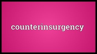 Counterinsurgency Meaning [upl. by Swaine]