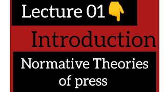 Normative Theories of press  Introduction  LECTURE 01 Complete notes [upl. by Einallem]