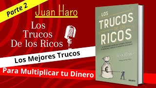 Los Trucos de Los Ricos  Juan Haro  📖Audio libro Completo ✏ Parte 2 [upl. by Ainerbas]