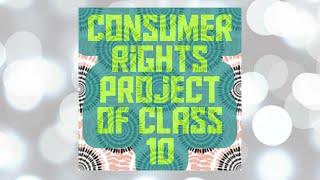 Consumer rights project class 10 [upl. by Htezzil]