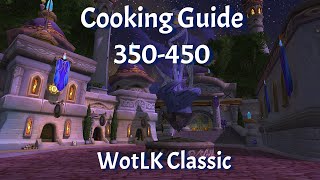 Cooking Guide 350450WotLK Classic [upl. by Ykciv870]