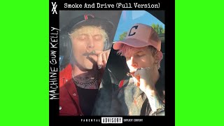 Machine Gun Kelly  Smoke And Drive Full Version [upl. by Nadabb]