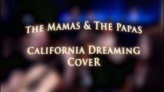 The Mamas amp The Papas  California Dreaming Cover [upl. by Epoillac]