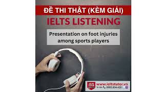 Presentation on foot injuries among sports players Đề thi thật IELTS LISTENING Vol 1 Test 2 Section [upl. by Norac]