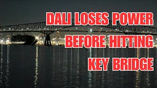 Dali Lost Power Before Hitting Key Bridge in Baltimore [upl. by Halley]