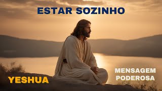 🔴YESHUA  ESTAR SOZINHO MENSAGEM PODEROSA  Kryon do Serviço Magnético [upl. by Mitzi]