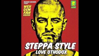 Steppa Style  Love Orthodox 2014 [upl. by Yemirej256]