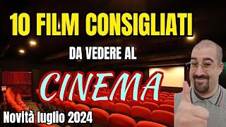 10 FILM CONSIGLIATI da vedere al CINEMA  Luglio 2024  Nuove uscite [upl. by Ahseirej]