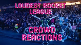 LOUDEST ROCKET LEAGUE CROWD REACTIONS [upl. by Ful137]