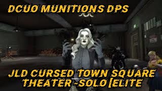 DCUO MUNITIONS DPS JLD Cursed Town Square Theater solo Elite [upl. by Sarnoff634]