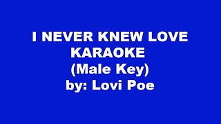 Lovi Poe I Never Knew Love Karaoke Male Key [upl. by Brittni]