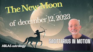 THE NEW MOON IN SAGITTARIUS  DECEMBER 12 2023  Lots of energy to reach your goals and proud of it [upl. by Iago574]