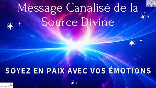 CANALISATION DE LA SOURCE DIVINE  EQUILIBRER SES ÉMOTIONS POUR ÊTRE EN PAIX 🙏💕🌟💖☀️ [upl. by Thissa]