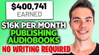 How to Make Money Publishing Audiobooks on Audible 16751 Per Month [upl. by Isac]