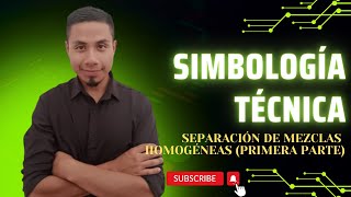 ✅SIMBOLOGÍA TÉCNICA SEPARACIÓN DE MEZCLAS HOMOGÉNEAS PRIMERA PARTE [upl. by Nivre137]