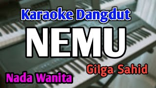 NEMU  KARAOKE  NADA WANITA  Gilga Sahid  Audio HQ  Live Keyboard [upl. by Yellehs]