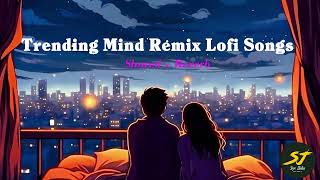 Mind Relax Lofi Mashup  Hindi Bollywood  Songs  Lofi Slowed x Reverb  Feel This Vibes [upl. by Dnartreb406]