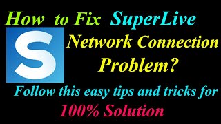 How to Fix SuperLive App Network Connection Problem in Android SuperLive Internet Connection Error [upl. by Flita684]