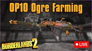 Borderlands 2 100 Completion Zer0 Live  OP10 Ogre Farming Day 4 [upl. by Einot266]