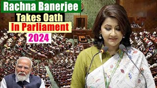 Rachna Banerjees Takes Oath As Member Of The 18th Lok Sabha Hooghly MP 2024  West Bengal  AITC [upl. by Petey672]