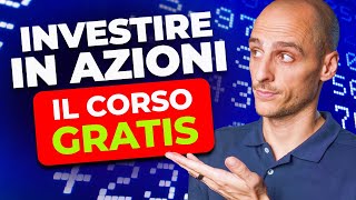 Investire in Azioni Da Zero Corso GRATIS per Principianti  Guida Completa di 2h [upl. by Elocin]