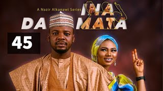 INA DA MATA EPISODE 45  Starring Kamsusi Umar Bilal Mustapha Halima Fulani amp Rabi’atu Gombe [upl. by Santa]