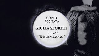 GIULIA SEGRETI MUSIC  Earned ItThe Weeknd COVER RECITATA ITA [upl. by Bunni]