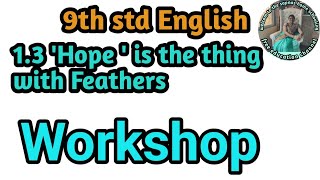 9th std English Hope is the thing with feathers English Workshop [upl. by Savdeep]