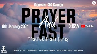 Morvant SDA Church  Prayer and Fast Service  7 Ps of the Christian Journey  6th January 2024 [upl. by Ambros370]