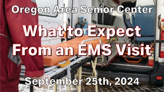 Oregon Senior Center What to expect from an EMT visit September 25 2024 [upl. by Troxell775]