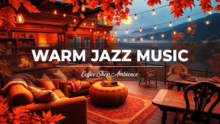 Soft Jazz Instrumental Music for StudyWorkUnwind🍂Relaxing Jazz Music at Cozy Coffee Shop Ambience [upl. by Ehcropal]