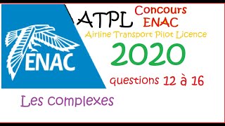 Terminale Concours ENAC ATPL 2020 Les Complexes 12à16 annale corrigée Math expert [upl. by Randell136]